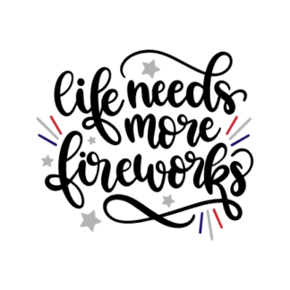 life-needs-more-fireworks-4th-of-july-free-svg-file-SvgHeart.Com