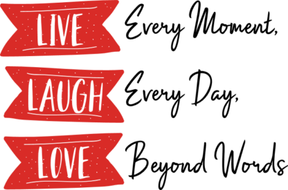 live-every-moment-laugh-every-day-love-beyond-words-inspirational-free-svg-file-SvgHeart.Com