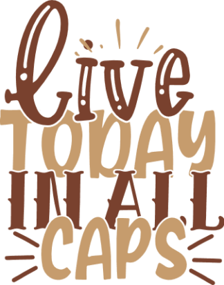 live-today-in-all-caps-sign-motivational-free-svg-file-SvgHeart.Com