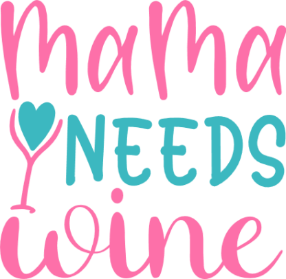 mama-needs-wine-wine-lover-drinking-alcoholic-free-svg-file-SvgHeart.Com