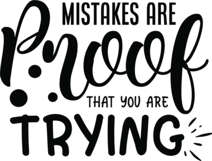 mistakes-are-proof-that-you-are-trying-inspirational-free-svg-file-SvgHeart.Com