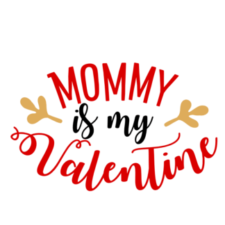 mommy-is-my-valentine-mothers-day-free-svg-file-SvgHeart.Com