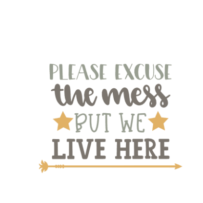 please-excuse-the-mess-but-we-live-here-funny-doormat-free-svg-file-SvgHeart.Com