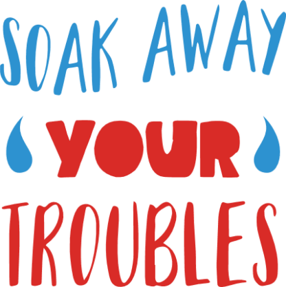 soak-away-your-troubles-funny-bathroom-free-svg-file-SvgHeart.Com