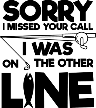 sorry-i-missed-your-call-i-was-on-the-other-line-fishing-free-svg-file-SvgHeart.Com