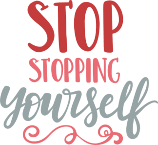 stop-stopping-yourself-inspirational-free-svg-file-SvgHeart.Com