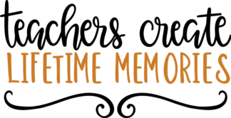 teachers-create-lifetime-memories-teachers-day-free-svg-file-SvgHeart.Com