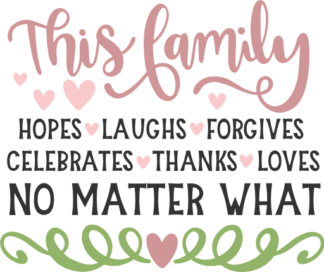 this-family-hopes-laughs-forgives-celebrates-thanks-loves-no-matter-what-happiness-free-svg-file-SvgHeart.Com