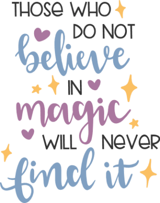 those-who-do-not-believe-in-magic-will-never-find-it-inspirational-free-svg-file-SvgHeart.Com