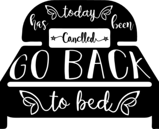 today-has-been-cancelled-go-back-to-bed-free-svg-file-SvgHeart.Com