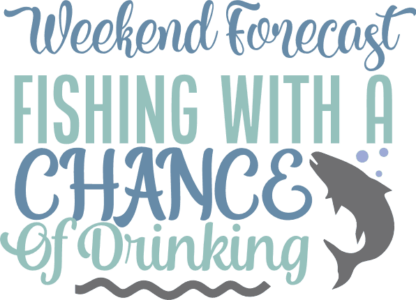 weekend-forecast-fishing-with-a-chance-of-drinking-fisherman-free-svg-file-SvgHeart.Com