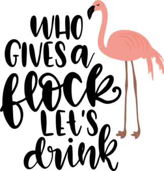 who-gives-a-flock-lets-drink-flamingo-summer-free-svg-file-SvgHeart.Com