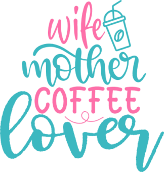 wife-mother-coffee-lover-love-coffee-free-svg-file-SvgHeart.Com