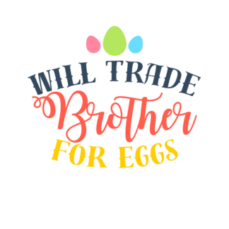 will-trade-brother-for-eggs-funny-easter-free-svg-file-SvgHeart.Com