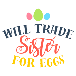 will-trade-sister-for-eggs-funny-easter-free-svg-file-SvgHeart.Com