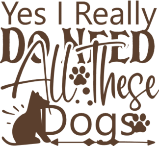 yes-i-really-do-need-all-these-dogs-pet-lover-free-svg-file-SvgHeart.Com