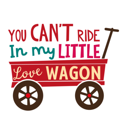 you-cant-ride-my-little-love-wagon-valentines-day-free-svg-file-SvgHeart.Com