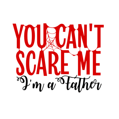 you-cant-scare-me-im-a-father-halloween-free-svg-file-SvgHeart.Com