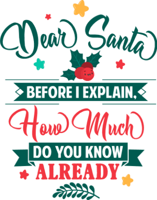 dear-santa-before-i-explain-how-much-do-you-know-already-funny-christmas-free-svg-file-SVGHEART.COM